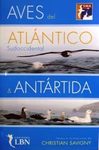 Aves del Antlántico Sudoccidental & Antártida [Birds of the South West Atlantic & Antarctica]