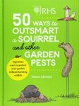 RHS 50 Ways to Outsmart a Squirrel & Other Garden Pests