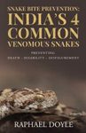 Snake Bite Prevention: India's 4 Common Venomous Snakes