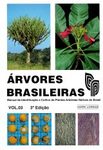 Árvores Brasileiras, Volume 3: Manual de Identificação e Cultivo de Plantas Arbóreas Nativas do Brasil [Brazilian Trees, Volume 3: Identification and Cultivation Manual of Native Brazilian Arboreal Plants]
