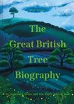 The Great British Tree Biography