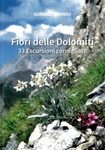 Fiori delle Dolomiti: 33 Escursioni Consigliate [Flowers of the Dolomites: 33 Recommended Excursions]