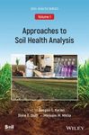 Soil Health, Volume 1: Approaches to Soil Health Analysis