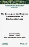 The Ecological and Societal Consequences of Biodiversity Loss