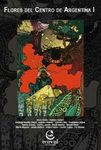 Flores del Centro de Argentina 1 [Flowers of Central Argentina, Volume 1]