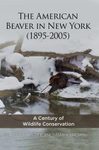 The American Beaver in New York (1895-2005)