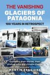 The Vanishing Glaciers of Patagonia – 100 Years in Retrospect