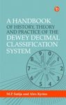 A Handbook of History, Theory and Practice of the Dewey Decimal Classification System