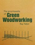 The Encyclopedia of Green Woodworking