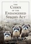 The Codex of the Endangered Species Act, Volume 1