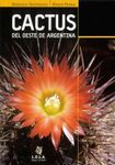 Cactus del Oeste de Argentina [Cacti of Western Argentina]