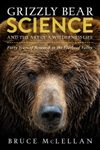 Grizzly Bear Science and the Art of a Wilderness Life