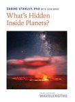 What's Hidden Inside Planets?