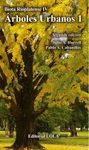 Biota Rioplatense, Volume 4: Árboles Urbanos 1 [Urban Trees of the Río de la Plata, Part 1]