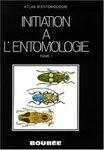 Initiation a l'Entomologie, Tome 1 [Introduction to Entomology, Volume 1]