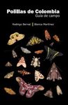 Polillas de Colombia: Guía de Campo [Moths of Colombia: Field Guide]