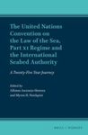 The United Nations Convention on the Law of the Sea, Part XI Regime and the International Seabed Authority