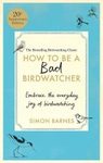 How to Be a Bad Birdwatcher