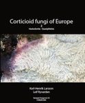 Synopsis Fungorum, Volume 55: Corticioid Fungi of Europe, Volume 2: Hastodontia – Quasiphlebia