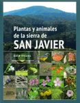 Plantas y Animales de la Sierra de San Javier: Guía Visual [Plants and Animals of the Sierra de San Javier: Visual Guide]