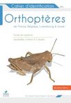 Cahier d'Identification des Orthoptères de France, Belgique, Luxembourg & Suisse [Identification Guide to the Orthoptera of France, Belgium, Luxembourg and Switzerland]