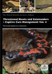 Threatened Newts and Salamanders, Volume 4: Captive Care Management