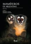 Mamíferos de Argentina, Tomo 1: Marsupiales, Primates, Quirópteros y Ungulados [Mammals of Argentina, Volume 1: Marsupials, Primates, Bats, and Ungulates]