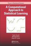 A Computational Approach to Statistical Learning