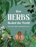 How Herbs Healed the World