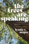 The Trees Are Speaking