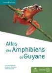 Atlas des Amphibiens de Guyane [Handbook of Amphibians of French Guiana]