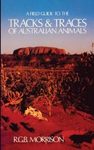 A Field Guide to the Tracks & Traces of Australian Animals