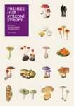 Přehled Hub Střední Evropy [Fungi of Central Europe]