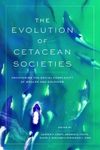 The Evolution of Cetacean Societies