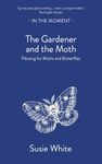 The Gardener and the Moth
