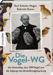 Die Vogel-WG: Die Heinroths, ihre 1000 Vögel und die Anfänge der Verhaltensforschung [The Bird Wohngemeinschaft: The Heinroths, Their 1000 Birds and the Beginnings of Behavioral Research]