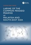 Larvae of the Common Penaeid Prawns of Malaysia and South-East Asia