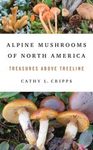 Alpine Mushrooms of North America