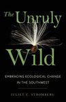 The Unruly Wild