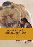 Pravěký Svět Zdeňka Buriana, Kniha 3: Cesta k Člověku [The Prehistoric World of Zdeněk Burian, Volume 3: The Road to Man]