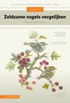 Veldgids Zeldzame Vogels Vergelijken: Herken Gelijkende Soorten [Field Guide to Comparing Rare Birds: Recognizing Species that Look Alike]