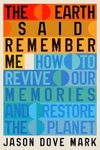 The Earth Said Remember Me