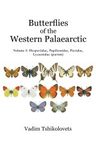 Butterflies of the Western Palaearctic, Volume 1: Hesperiidae, Papilionidae, Pieridae, Lycaenidae (partim)