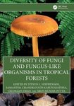 Diversity of Fungi and Fungus-Like Organisms in Tropical Forests