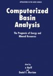 Computerized Basin Analysis: Prognosis of Energy and Mineral Resources