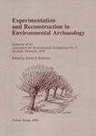 Experimentation and Reconstruction in Environmental Archaeology