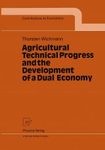 Agricultural Technical Progress and the Development of a Dual Economy