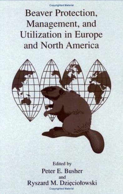 Beaver Protection, Management and Utilization in Europe and North America