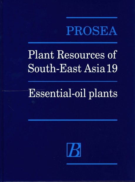 PROSEA, Volume 19: Essential-Oil Plants