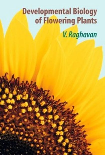 Developmental Biology of Flowering Plants